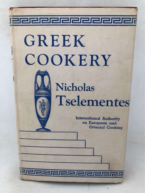 Greek Cookery - Nicholas Tselementes