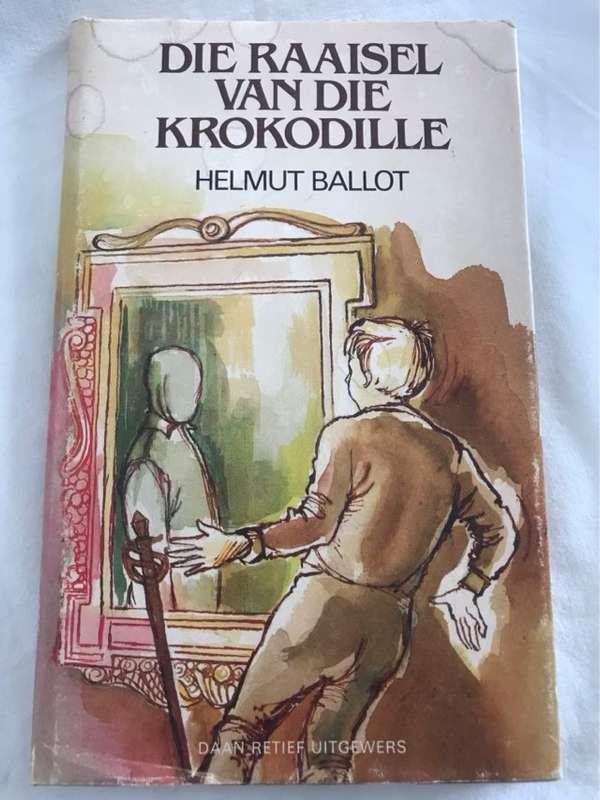 Die Raaisel van die Krokodille - Helmut Ballot