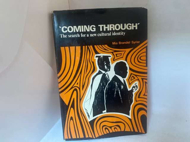 Coming Through, The search for a new cultural identity - Mia Brandel-Syrier