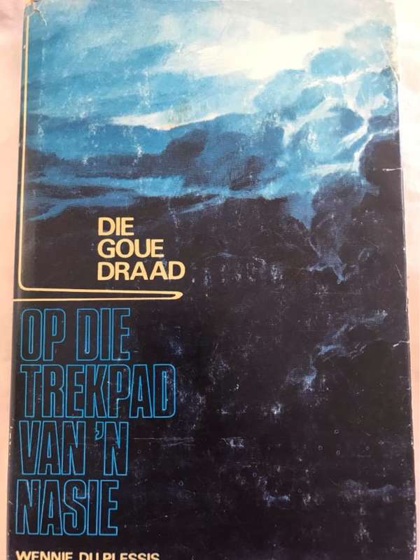 Die Goue Draad, 'Op die trekpad van 'n nasie' - Wennie Du Plessis