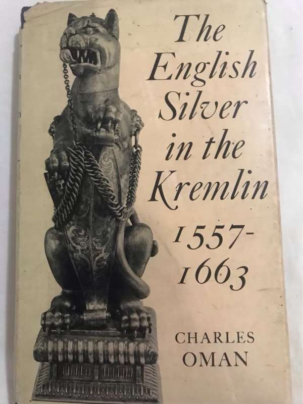 The English Silver in the Kremlin - Charles Oman