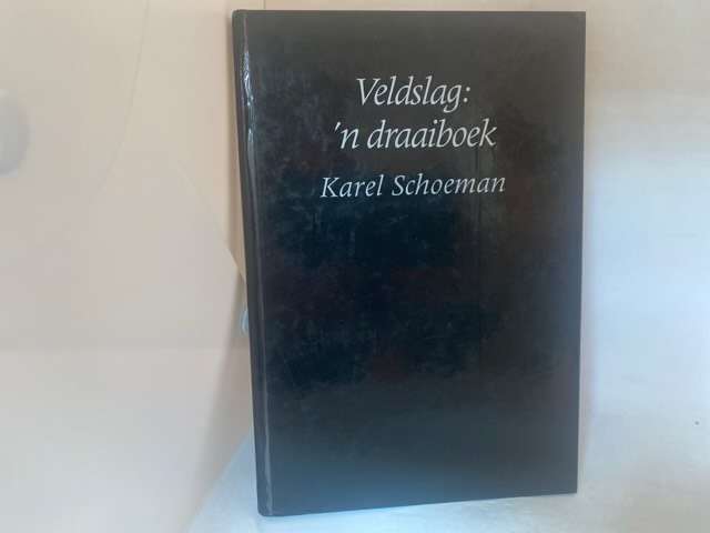 Veldslag, 'n draaiboek - Karel Schoeman