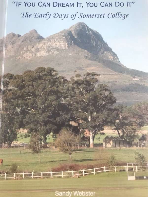 If You Can Dream It,You Can Do It, The Early Days of Somerset College - Sandy Webster