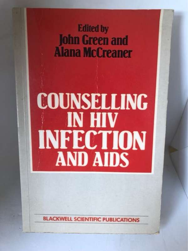 Counselling in HIV Infection and AIDS - Dr. John Green, Alana McCreaner