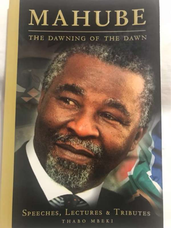 Mahube, The Dawning of the Dawn: Speeches, Lectures & Tributes - Thabo Mbeki