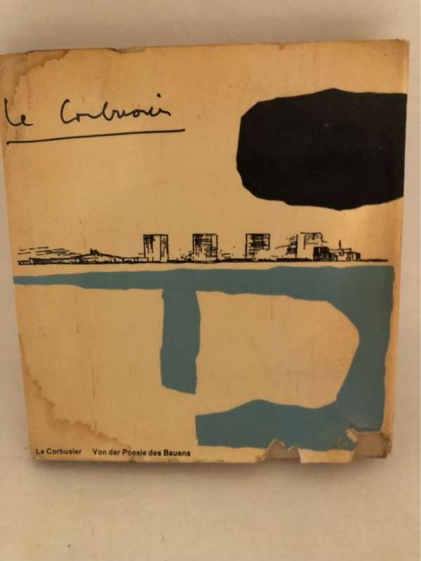 Le Corbusier, Von der Poesie des Bauens - Le Corbusier