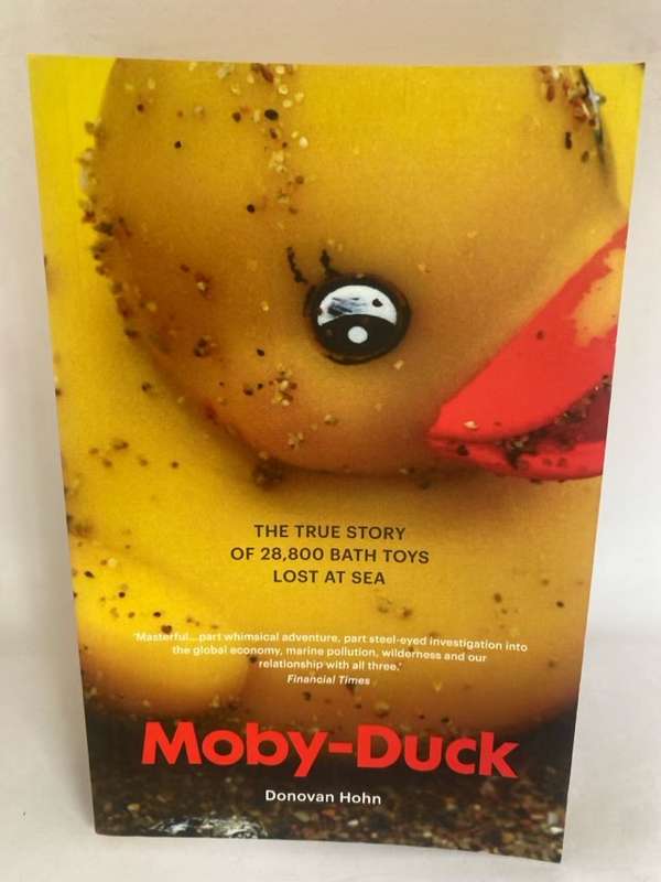 Moby-duck, The True Story of 28,800 Bath Toys Lost at Sea - Donovan Hohn
