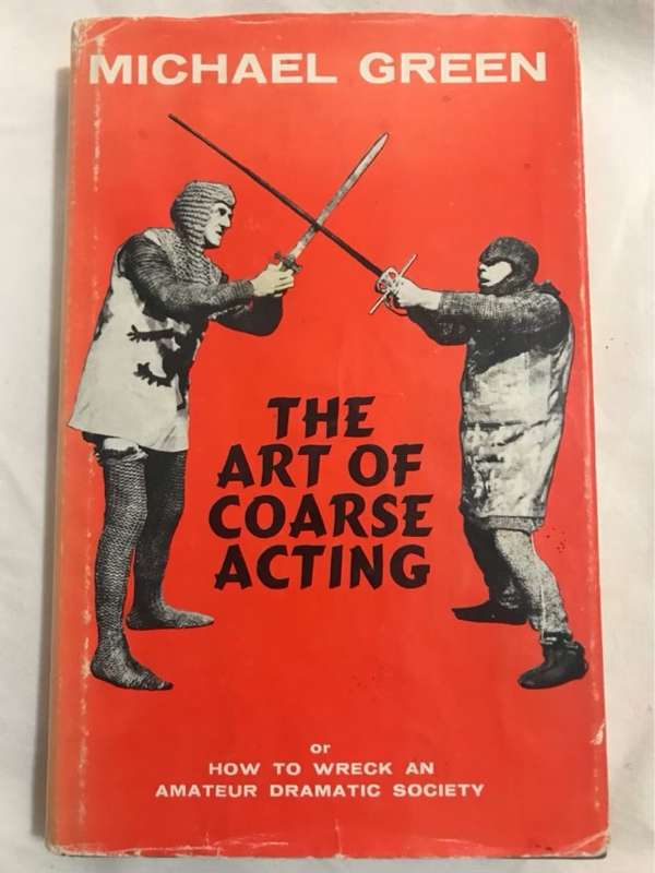 The Art of Coarse Acting - Michael Green
