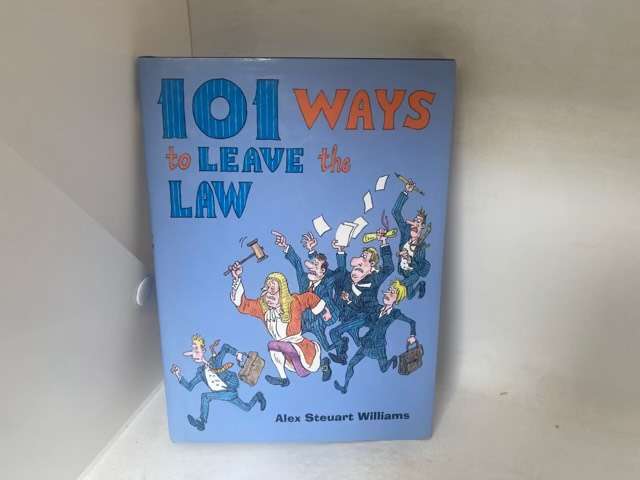 101 Ways to Leave the Law - Alex Steuart Williams