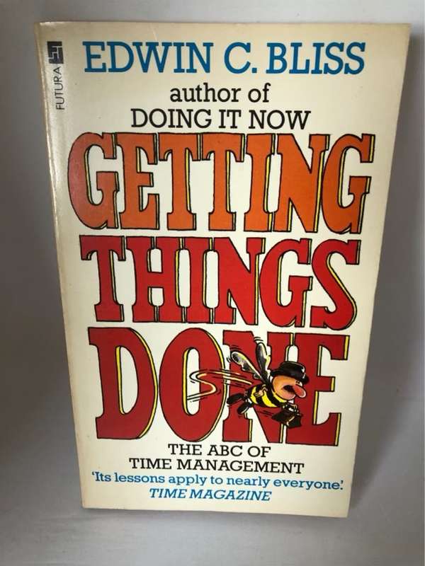 Getting Things Done, The ABCs of Time Management - Edwin C. Bliss