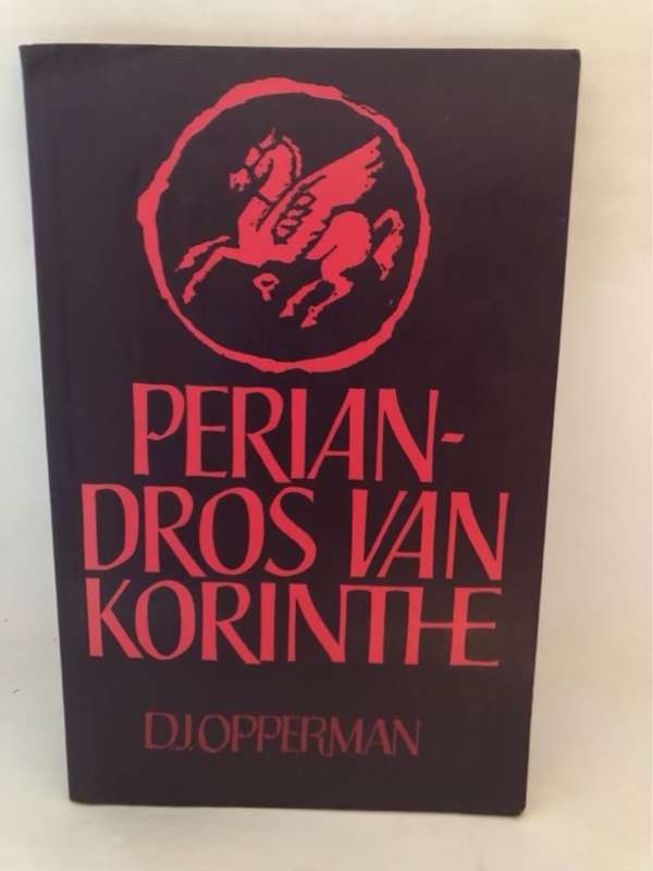 Periandros Van Korinthe (Skooluitgawe) - Diederik Johannes Opperman