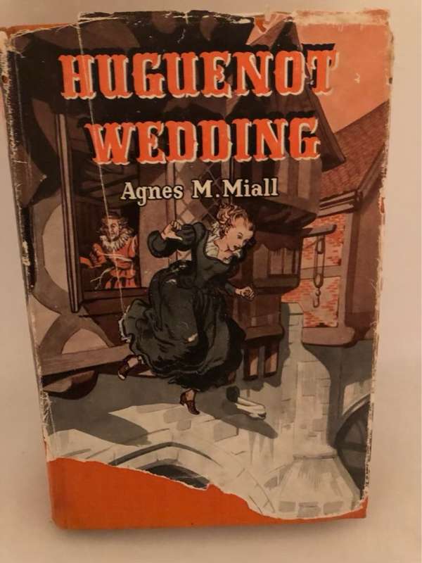 Huguenot Wedding - Agnes M.Miall