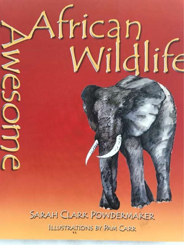Awesome African Wildlife - Sarah Clark Powdermaker