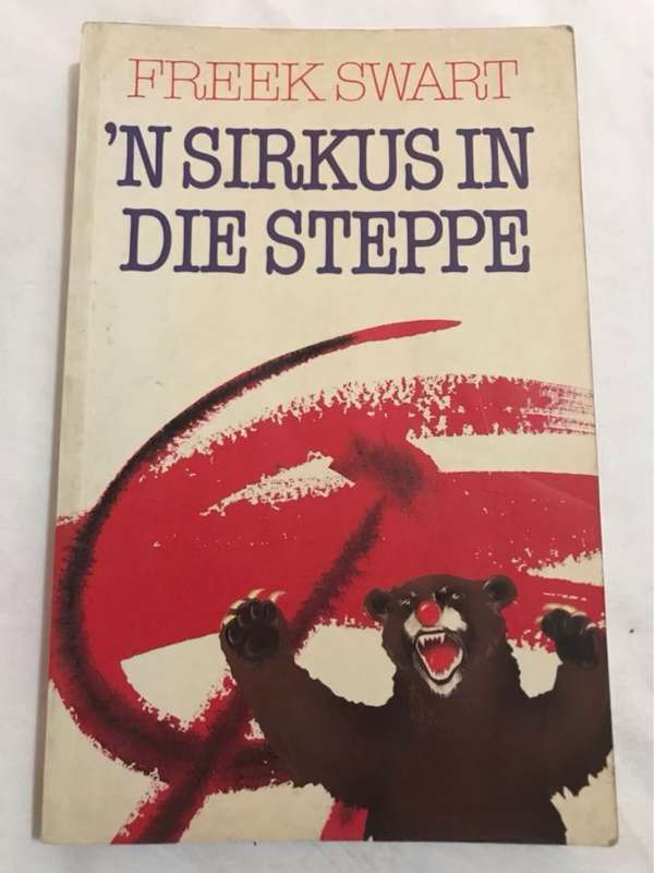 n Sirkus in die steppe - Freek Swart