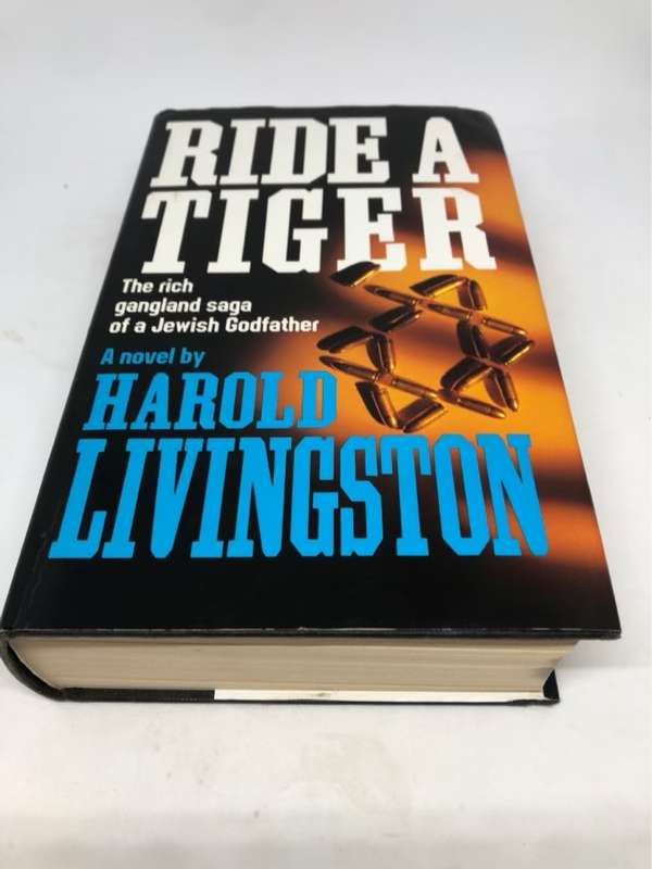 Ride a Tiger, A Novel - Harold Livingston