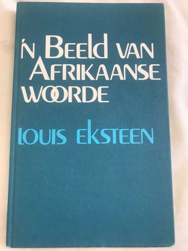 n Beeld van Afrikaanse Woorde - Louis Eksteen