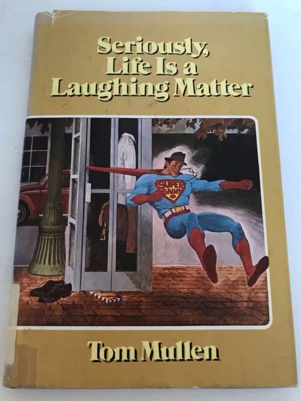 Seriously, Life is a Laughing Matter - Tom Mullen