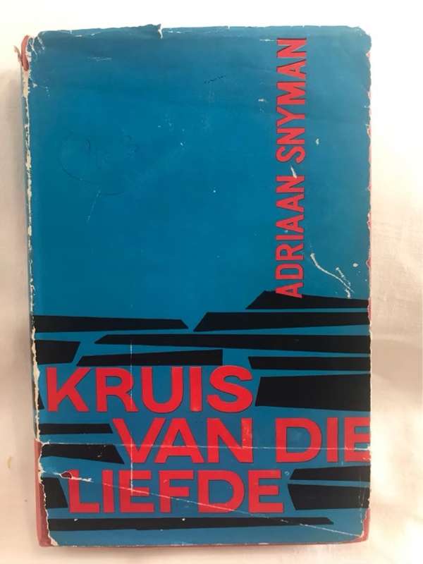 Kruis Van Die Liefde - Adriaan Snyman