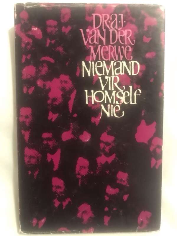 Niemand vir Homself nie - A.J.Van der Merwe