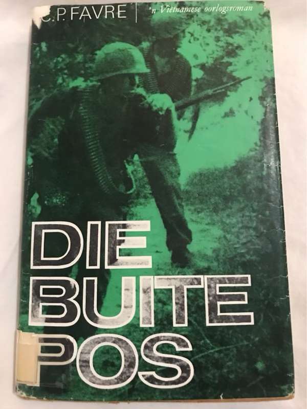 Die Buitepos, 'n Vietnamese Oorlogsroman - Claude-Pierre Favre