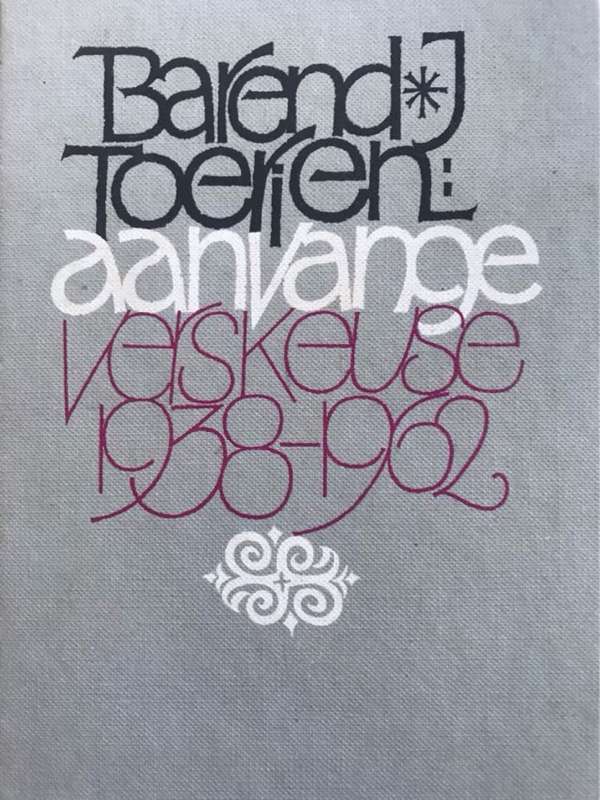 Aanvange, Verskeuse 1938-1962 - Barend J.Toerien