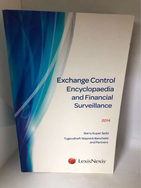 Exchange Control Encyclopaedia and Financial Surveillance - Barry Spitz,Johan Gouws