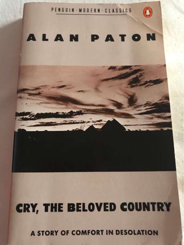 Cry, the beloved country, a story of comfort in desolation - Alan Paton