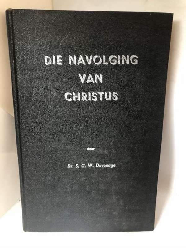 Die Navolging van Christus - S.C.W.Duvenage