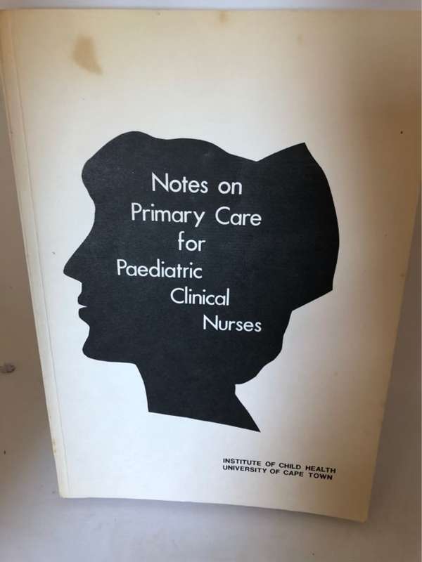 Notes on Primary Care for Paediatric  Clinical Nurses - UCT