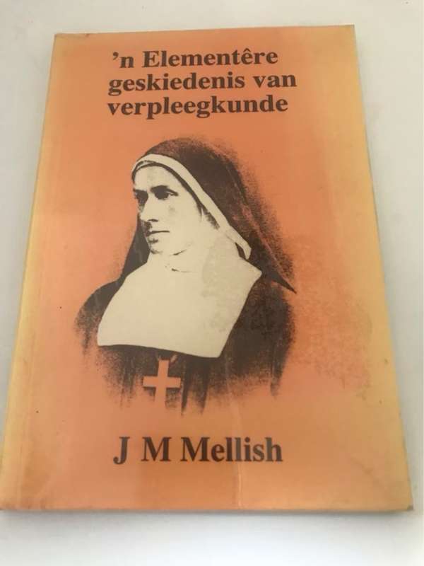 n Elementere Geskiedenis van Verpleegkunde - J.M.Mellish