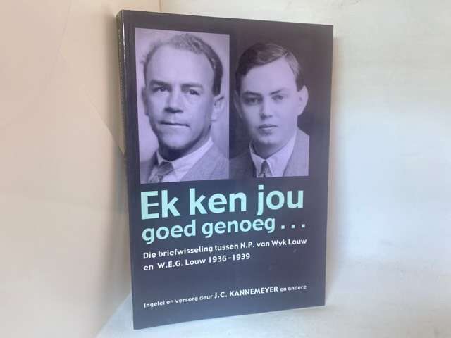 Ek ken jou goed genoeg - Nicolaas Petrus van Wyk Louw,William Ewart Gladstone Louw