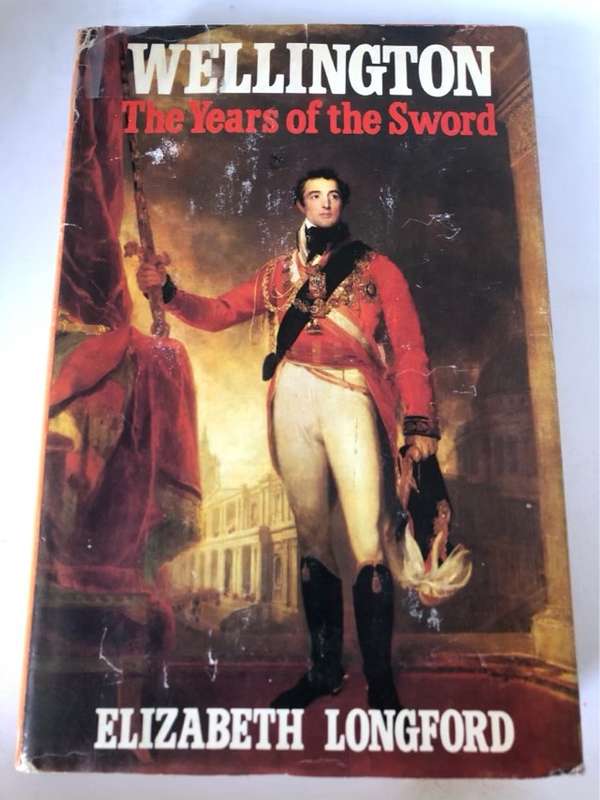 WellingtonThe Years of the Sword - Elizabeth Longford