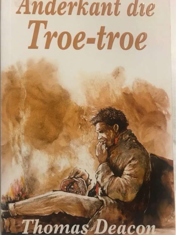 Anderkant die Troe-troe - Thomas Deacon