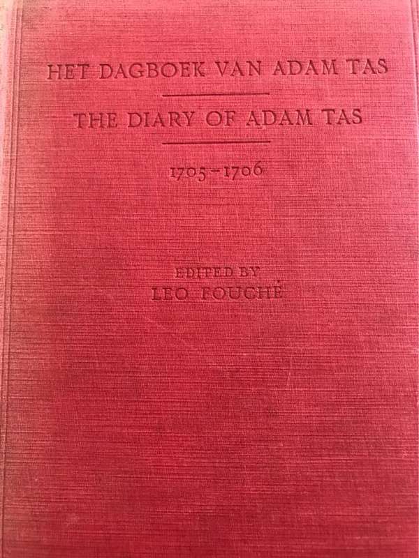 The Diary of Adam Tas (1705-1706) - Leo Fouche Ed.