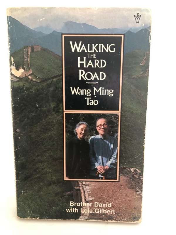 Walking the Hard Road, The Wang Ming-Tao Story - Brother David,Lela Gilbert,Sara Bruce
