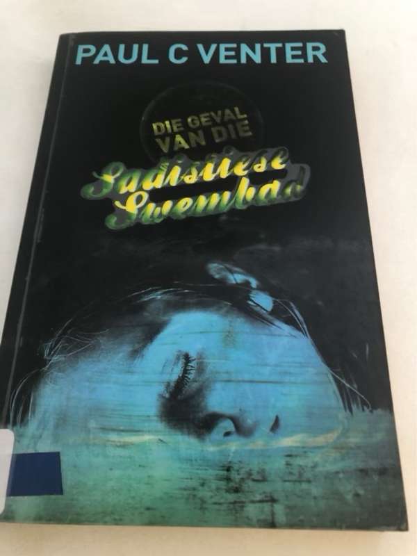 Die geval van die sadistiese swembad - Paul C. (Paul Christoffel) Venter