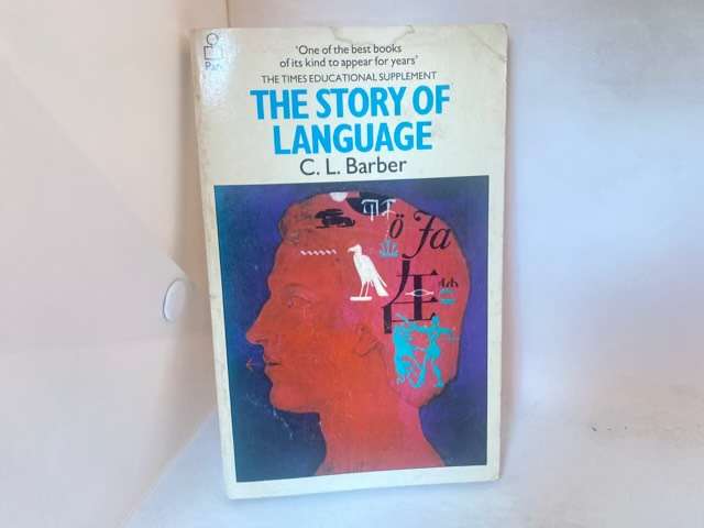 The Story of Language - Charles Laurence Barber