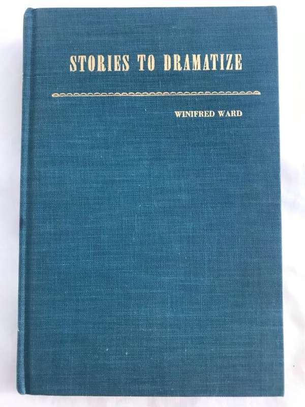 Stories to Dramatize - Winifred Ward