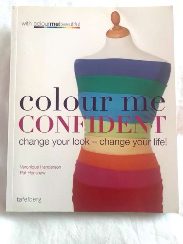 Colour Me Confident, Change Your Look, Change Your Life! - Veronique Henderson