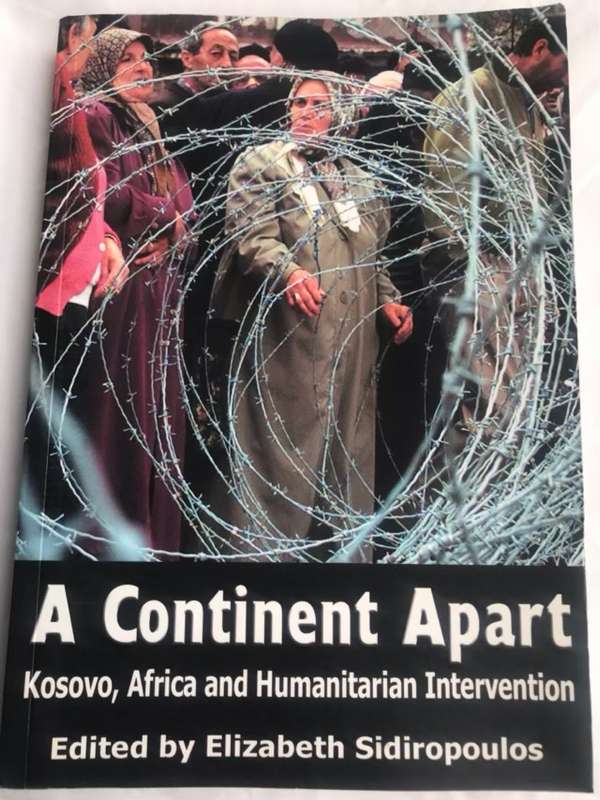 A Continent Apart, Kosovo, Africa and Humanitarian Intervention - Elizabeth Sidiropoulos