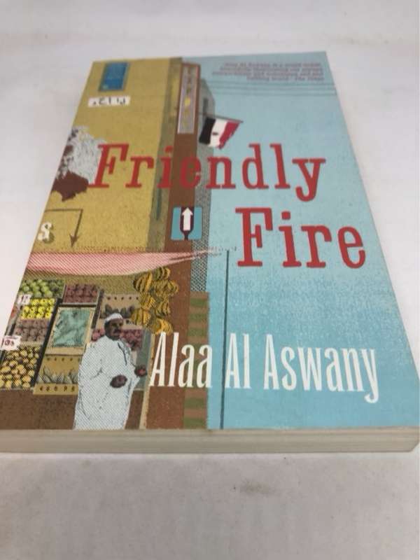 Friendly Fire - Alaa Al Aswany,eAle Aswn