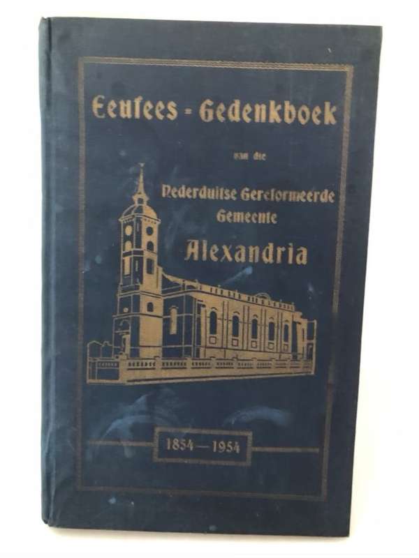 Eeufees Gedenkboek van die Nederduitse Gereformeerde Gemeente Alexandria1854-1954 - J.A.S. Oberhol