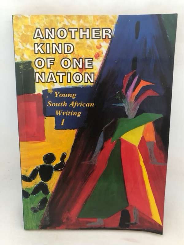 Another Kind of One Nation, young South African writing - Linda Rode,Hans Bodenstein