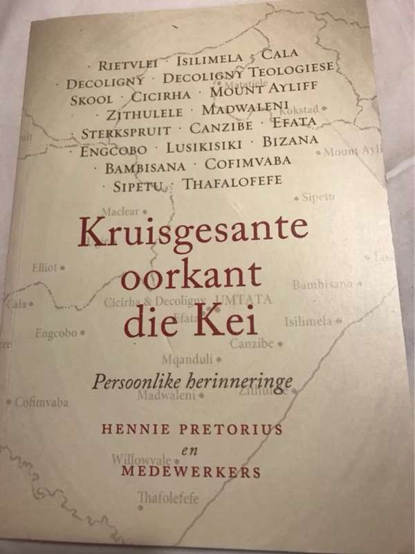 Kruisgesante oorkant die Kei, Persoonlike herinneringe - Hennie Pretorius en Medewerkers