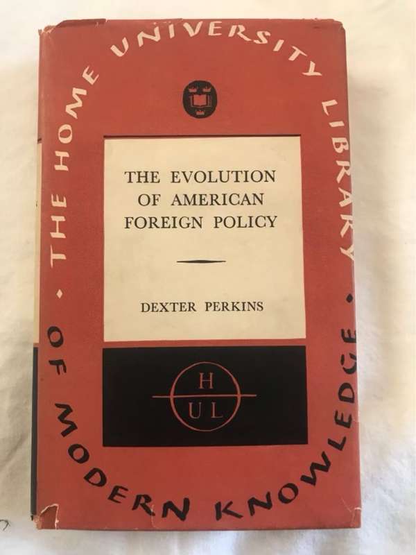 The Evolution of American Foreign Policy - Dexter Perkins