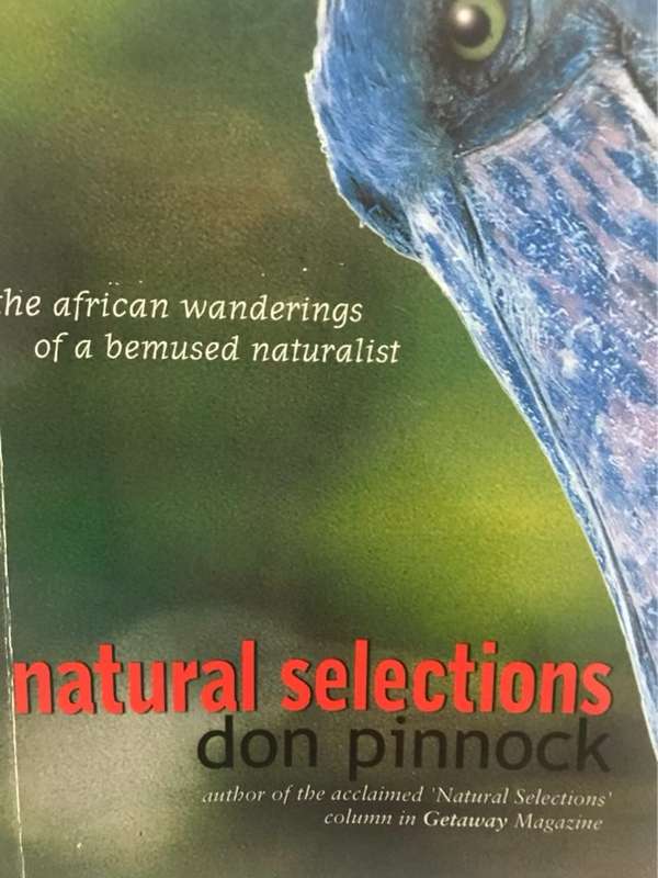 Natural Selections, The African Wanderings of a Bemused Naturalist - Don Pinnock