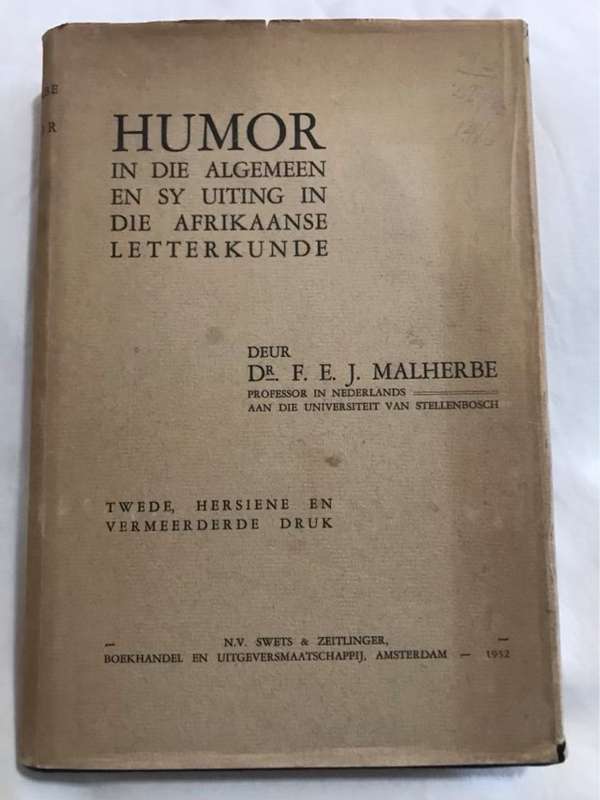 Humor in die Slgemeen en sy Uiting in die Afrikaanse Letterkunde - F.E.J.Malherbe