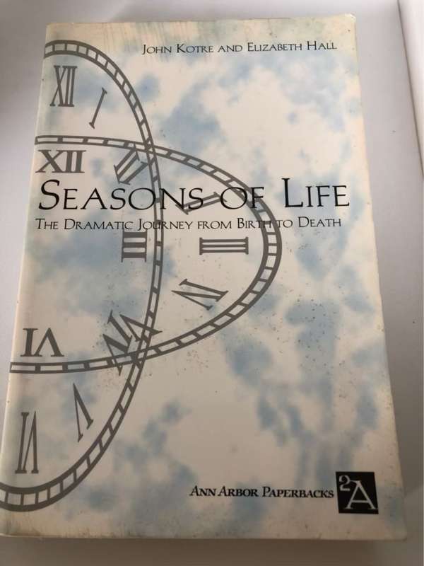 Seasons of Life, The Dramatic Journey from Birth to Death - John N. Kotre, Elizabeth Hall