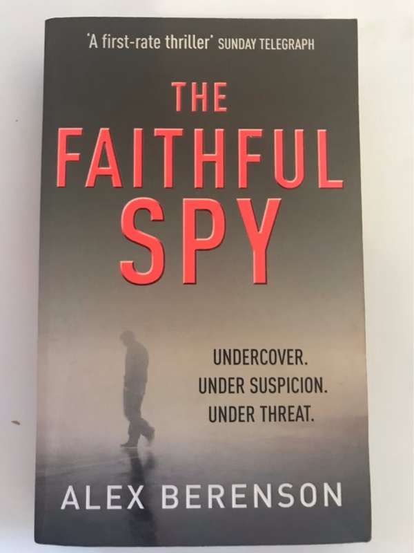 The Faithful Spy, a novel - Alex Berenson
