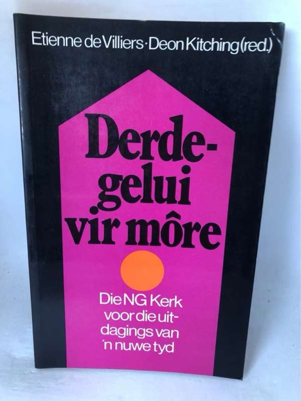 Derdegelui vir mure, die NG Kerk voor die uitdagings van 'n nuwe tyd - Etienne De Villiers